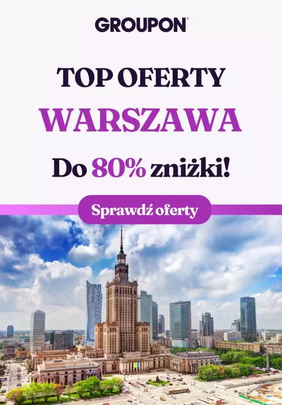 Groupon - gazetka promocyjna Sprawdź najlepsze oferty w Warszawie! od czwartku 21.03 do środy 27.03