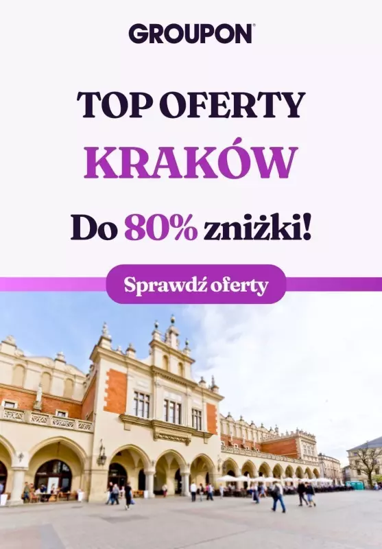 Groupon - gazetka promocyjna Sprawdź najlepsze oferty w Krakowie! od czwartku 21.11 do środy 04.12