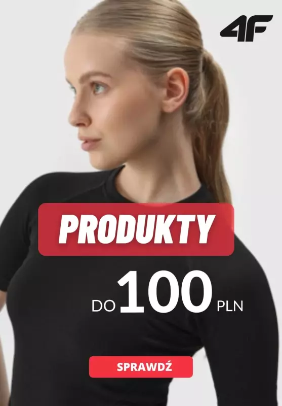 4F - gazetka promocyjna Produkty do 100 zł od poniedziałku 14.10 