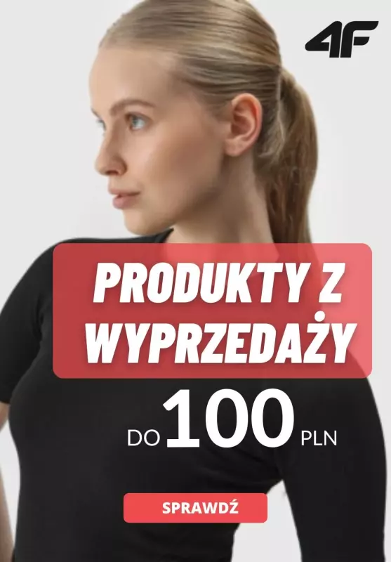 4F - gazetka promocyjna Produkty z WYPRZEDAŻY do 100 zł od czwartku 06.02 do niedzieli 16.02