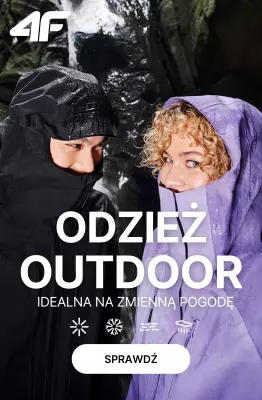 4F - gazetka promocyjna Odzież Outdoor - idealna na zmienną pogodę! od czwartku 08.05 