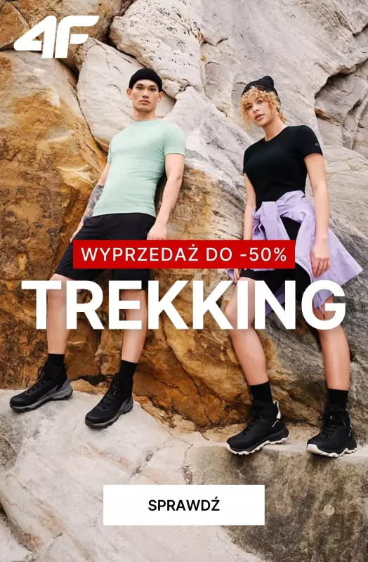 4F - gazetka promocyjna Trekking do -50% – ubierz się na szlak! od piątku 18.07 do poniedziałku 21.07