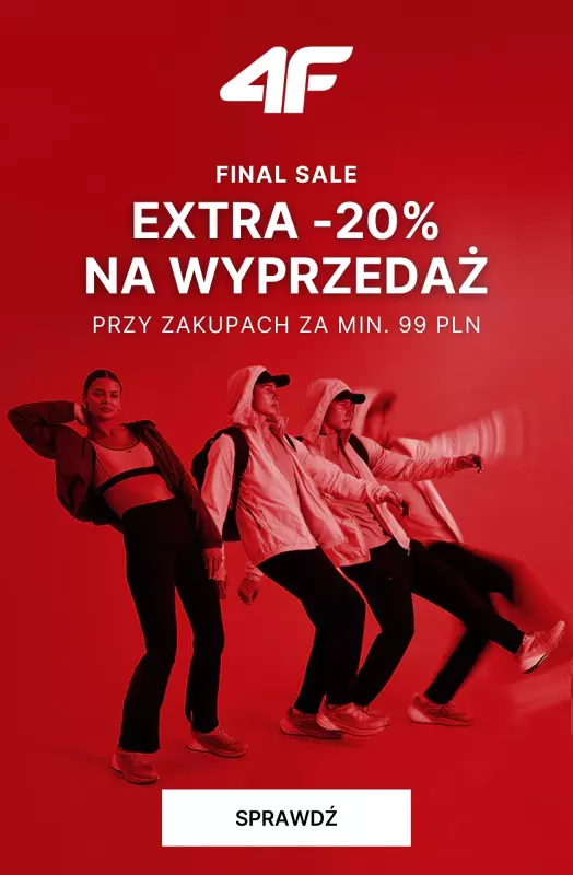4F - gazetka promocyjna FINAL SALE: Extra -20% na wyprzedaż przy zakupach od 99zł! od poniedziałku 21.07 do wtorku 12.08