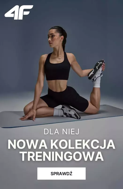 4F - gazetka promocyjna Nowa kolekcja treningowa dla Niej od środy 06.08 