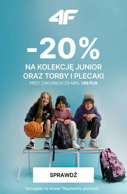 4F - gazetka promocyjna -20% na kolekcję JUNIOR oraz torby i plecaki z kodem! od czwartku 21.08 do wtorku 02.09