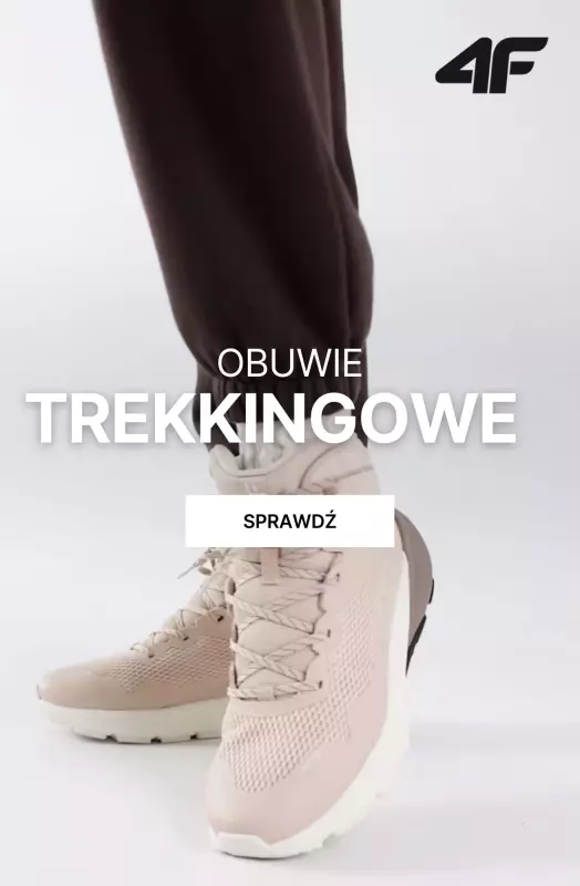4F - gazetka promocyjna Obuwie TREKKINGOWE dla niej i dla niego od piątku 12.09 
