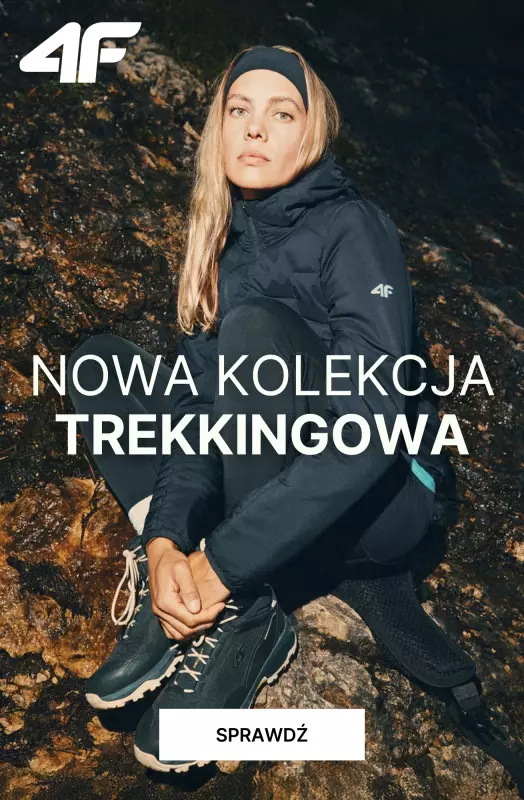 4F - gazetka promocyjna Nowa kolekcja trekkingowa od poniedziałku 22.09 