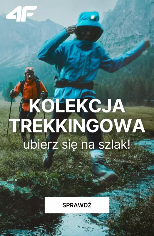 4F - gazetka promocyjna Kolekcja trekkingowa – ubierz się na szlak! od wtorku 14.10 
