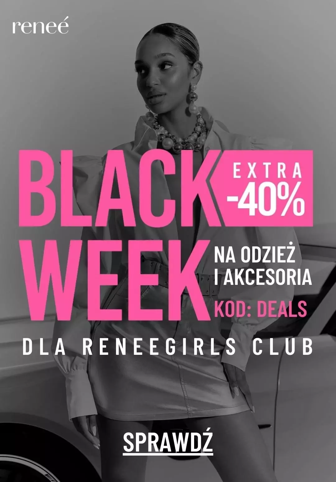 Renee - gazetka promocyjna BLACK WEEK! -40% na ODZIEŻ i AKCESORIA dla klubowiczów od poniedziałku 20.11 do wtorku 21.11