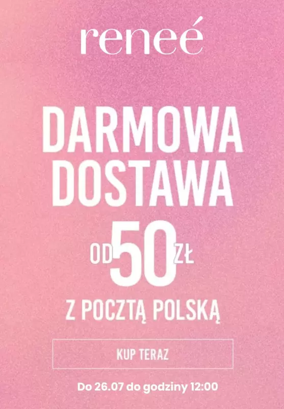 Renee - gazetka promocyjna Darmowa dostawa od 50 zł od środy 24.07 do piątku 26.07