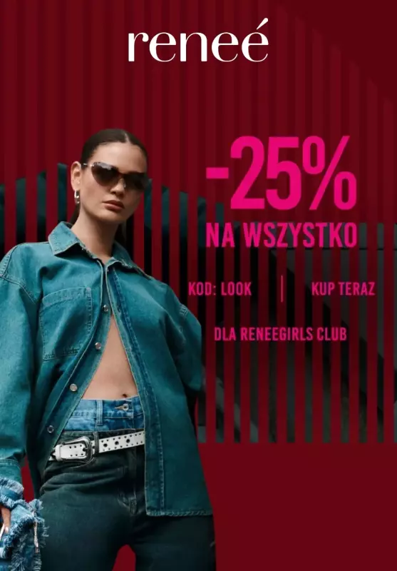 Renee - gazetka promocyjna -25% na wszystko dla Renee Girls Club! od wtorku 08.10 do niedzieli 13.10