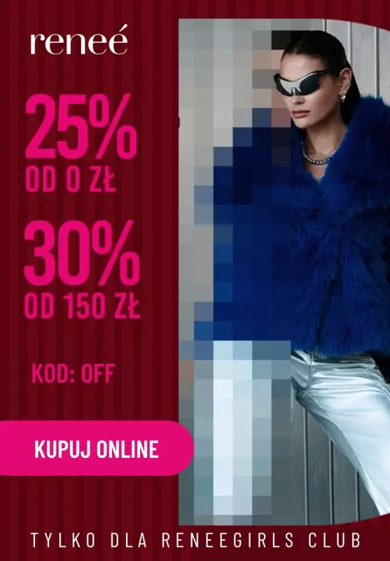 Renee - gazetka promocyjna Do -30% na wszystko dla RENEEGIRLS CLUB od wtorku 22.10 do piątku 25.10