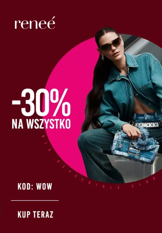 Renee - gazetka promocyjna -30% na wszystko dla Renee Girls Club! od środy 13.11 do czwartku 14.11