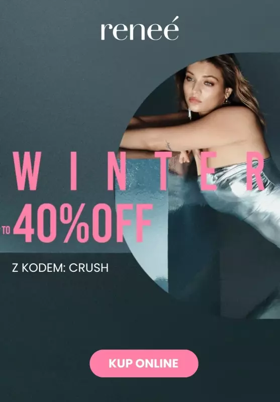 Renee - gazetka promocyjna Winter crush days up to -40% od wtorku 31.12 