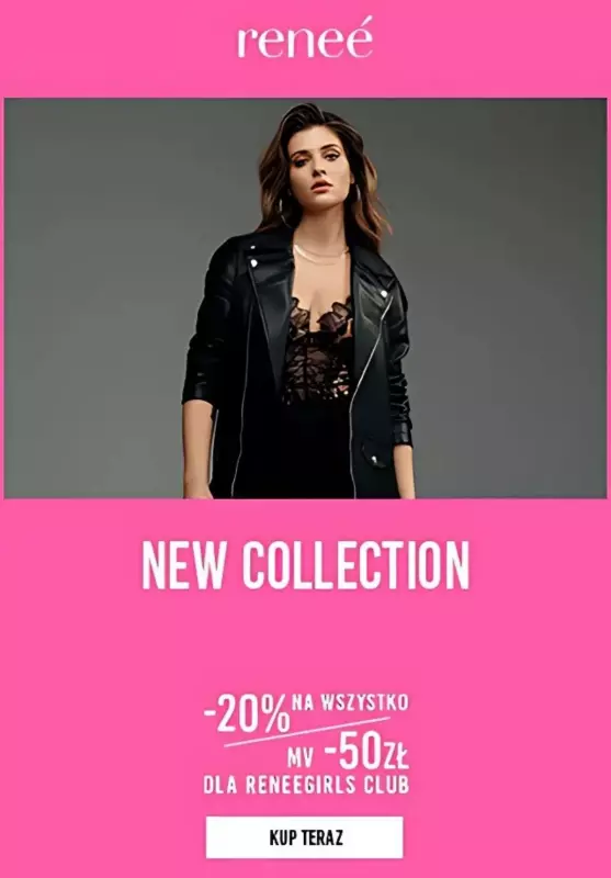 Renee - gazetka promocyjna New Collection -20% na wszystko mv 50zł dla RENEEGIRLS CLUB od wtorku 18.02 do piątku 28.02