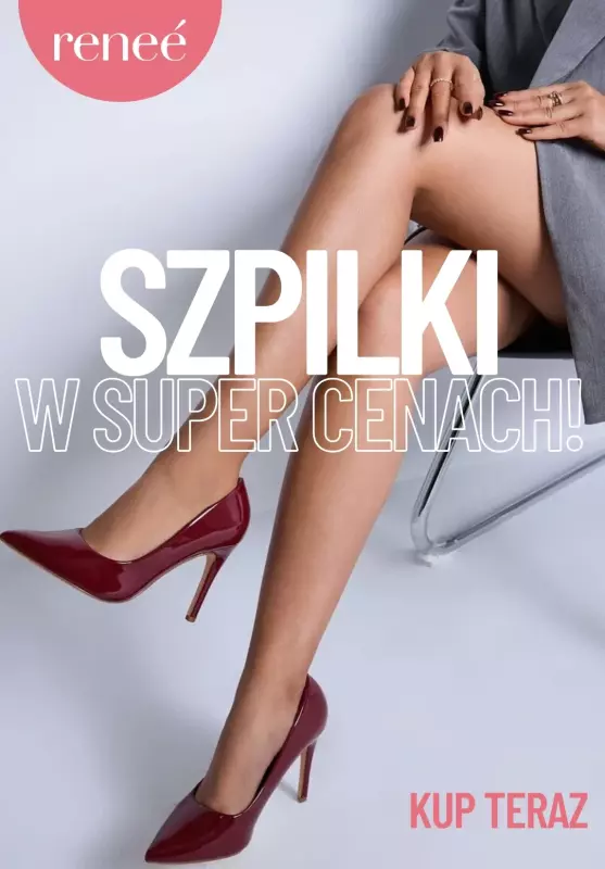 Renee - gazetka promocyjna Szpilki w SUPER cenach! od wtorku 18.03 do poniedziałku 24.03