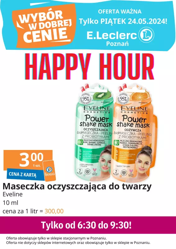 Leclerc - gazetka promocyjna Oferta Poznań: HAPPY HOURS! Przygotuj się na promocje od piątku 24.05 do soboty 25.05