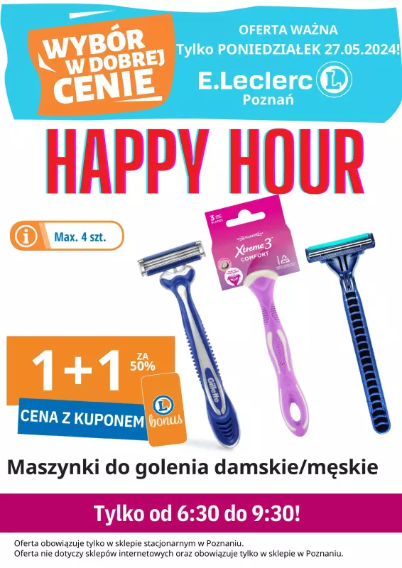 Leclerc - gazetka promocyjna Oferta Poznań: Happy Hour od poniedziałku 27.05 do wtorku 28.05