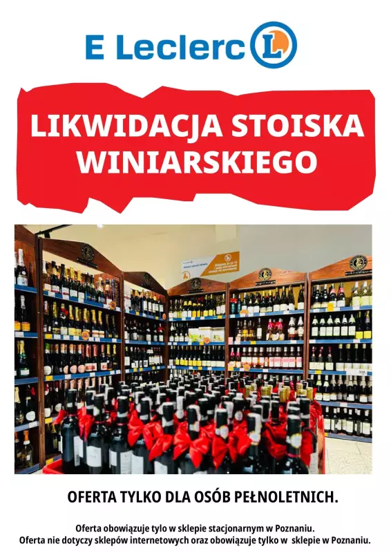 Leclerc - gazetka promocyjna PROMOCJA Poznań: Likwidacja stoiska winiarskiego od środy 10.07 do piątku 19.07