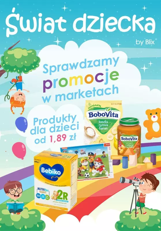 Blix - Świat Dziecka - gazetka promocyjna Sprawdzamy promocje w marketach: Produkty dla dzieci od 1,89 zł od wtorku 17.01 do poniedziałku 23.01