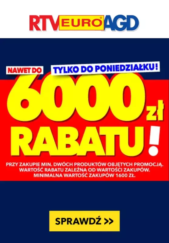 RTV EURO AGD - gazetka promocyjna Do 6000 zł rabatu od wartości zakupów od środy 22.01 do poniedziałku 27.01