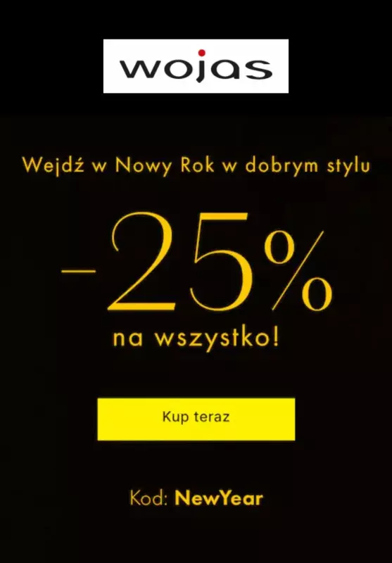 #WINTER SALE - gazetka promocyjna Wojas | -25% na wszystko od wtorku 31.12 do środy 01.01