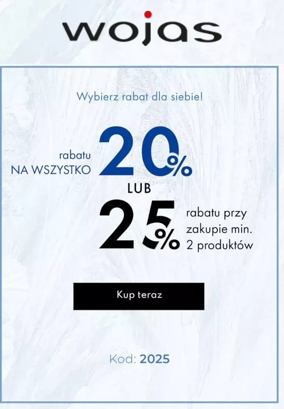 #WINTER SALE - gazetka promocyjna Wojas | Do -25% na wszystko z kodem od wtorku 07.01 do wtorku 07.01