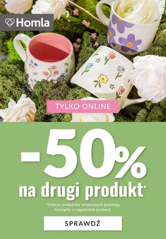 Homla - gazetka promocyjna -50% na DRUGI PRODUKT od wtorku 26.03 do czwartku 28.03