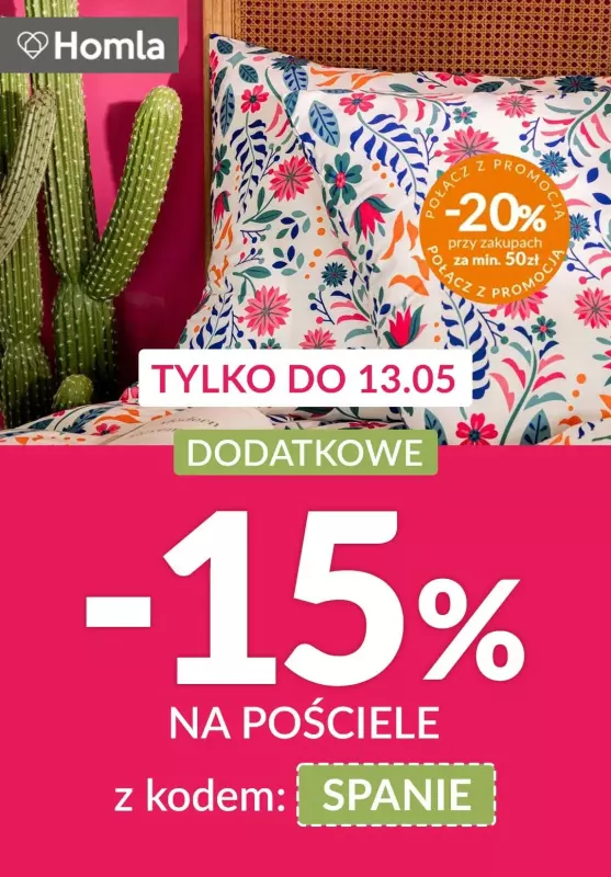 Homla - gazetka promocyjna Pościele -20% + EXTRA -15% z kodem! od czwartku 09.05 do poniedziałku 13.05