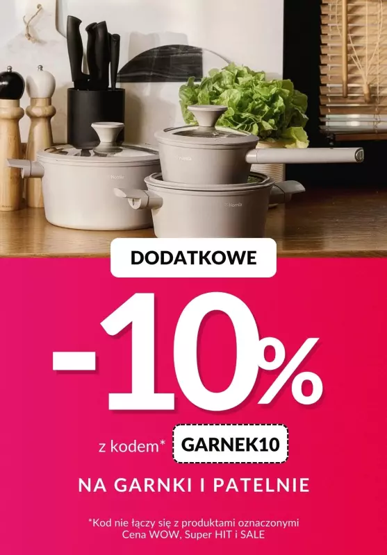 Homla - gazetka promocyjna Extra -10% na GARNKI I PATELNIE od wtorku 11.06 do czwartku 13.06