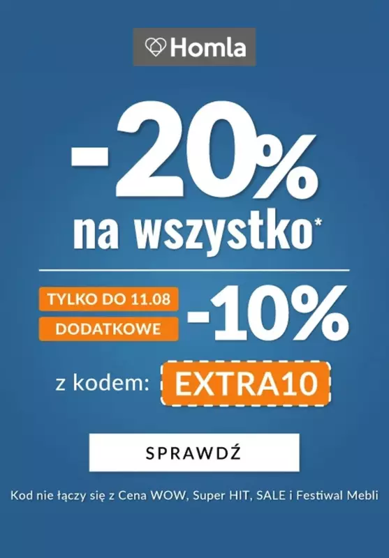 Homla - gazetka promocyjna Dodatkowe -10% z kodem - połącz promocje! od piątku 09.08 do niedzieli 11.08