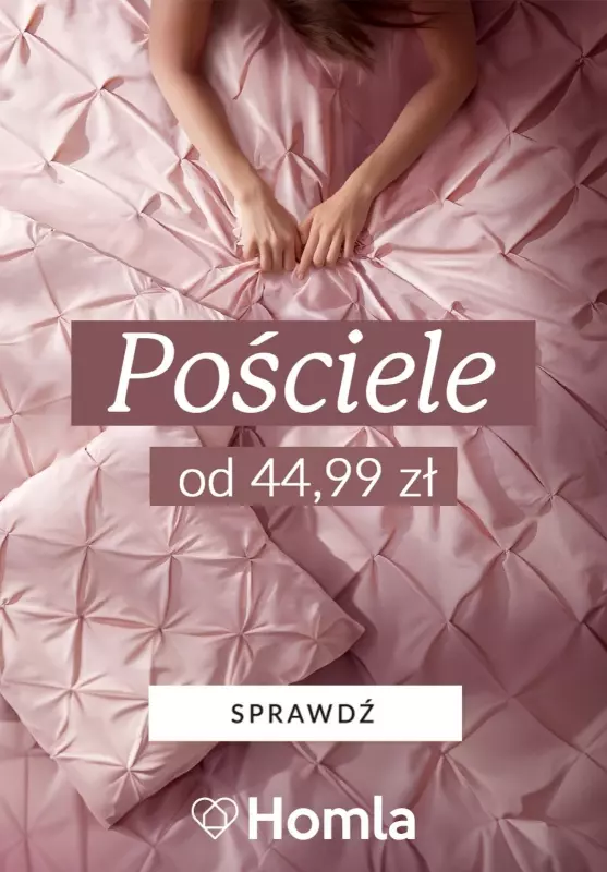 Homla - gazetka promocyjna Komplety pościeli - już od 44,99 zł od piątku 23.08 do poniedziałku 26.08