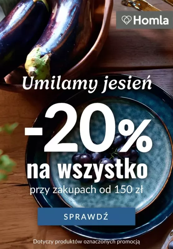 Homla - gazetka promocyjna -20% na zakupy od 150 PLN  do poniedziałku 30.09