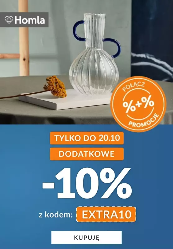 Homla - gazetka promocyjna Dodatkowe -10% z kodem - połącz promocje! od piątku 18.10 do niedzieli 20.10