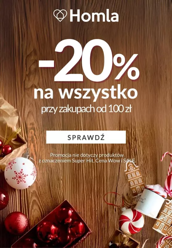 Homla - gazetka promocyjna -20% na wszystko przy zakupie za min. 100 zł od wtorku 10.12 do poniedziałku 23.12