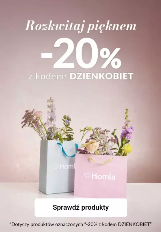 Homla - gazetka promocyjna -20% z okazji Dnia Kobiet od wtorku 04.03 do poniedziałku 10.03