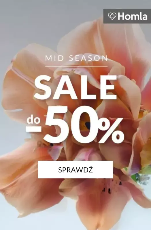 Homla - gazetka promocyjna Mid Season Sale do -50% od czwartku 01.05 do środy 07.05