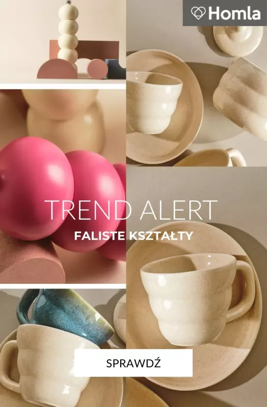 Homla - gazetka promocyjna TREND ALERT Faliste kształty od wtorku 06.05 