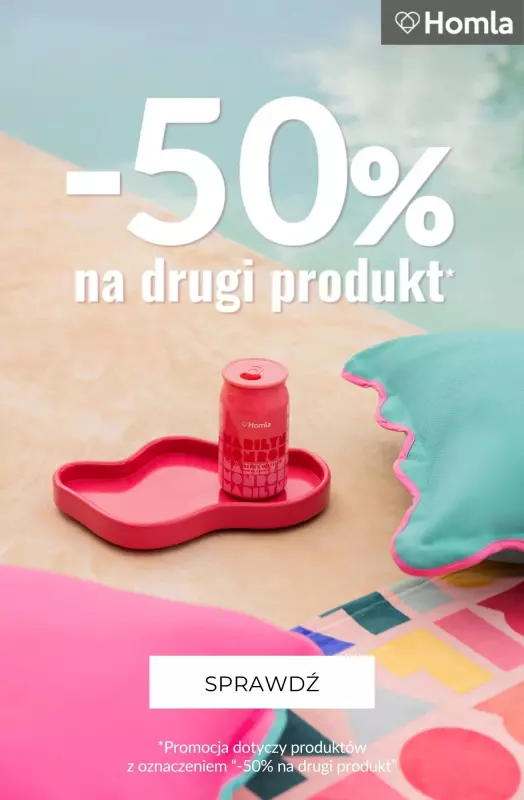 Homla - gazetka promocyjna -50% na DRUGI PRODUKT od piątku 20.06 do poniedziałku 30.06