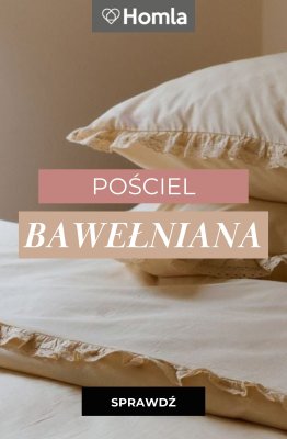Homla - gazetka promocyjna Pościel bawełniana na dobry sen od poniedziałku 11.08 