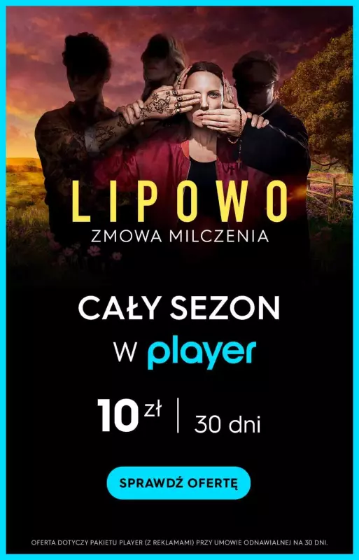 Player - gazetka promocyjna Zobacz cały sezon Lipowo. Zmowa Milczenia w Playerze od wtorku 06.02 do czwartku 29.02