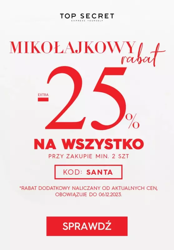 Top Secret - gazetka promocyjna Extra -25% na WSZYSTKO przy zakupie min. 2 szt. od wtorku 28.11 do środy 06.12