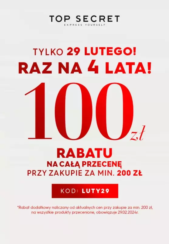 Top Secret - gazetka promocyjna 100 zł RABATU przy zakupie za 200 zł! TYLKO DZIŚ! od czwartku 29.02 do czwartku 29.02
