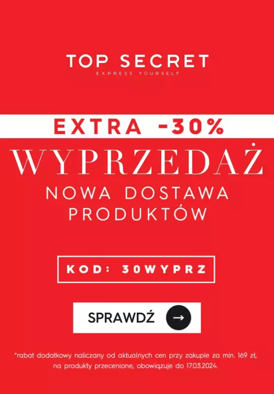 Top Secret - gazetka promocyjna Extra -30% na WYPRZEDAŻ! od wtorku 12.03 do niedzieli 17.03
