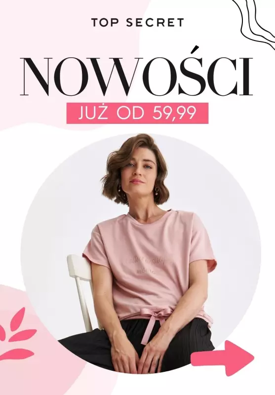 Top Secret - gazetka promocyjna Nowości od 59,99 PLN od czwartku 08.08 do środy 14.08