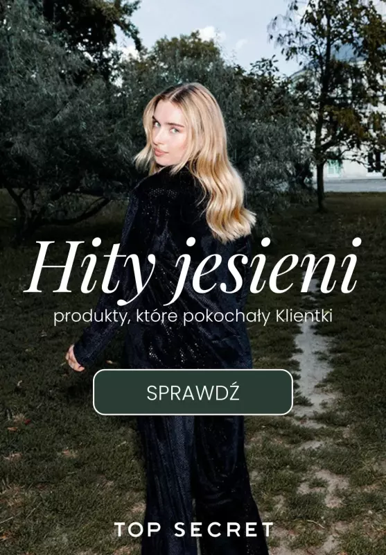 Top Secret - gazetka promocyjna HITY JESIENI - produkty, które pokochały Klientki! od piątku 08.11 do czwartku 14.11