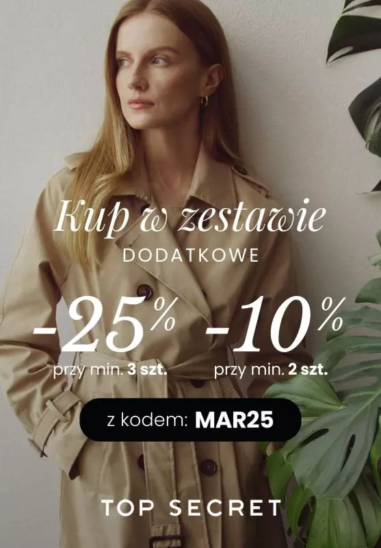 Top Secret - gazetka promocyjna -25% przy zakupie min. 3 szt. lub -10% przy 2 szt. od wtorku 11.03 