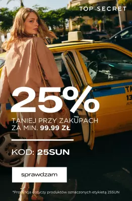 Top Secret - gazetka promocyjna -25% przy zakupach za min. 99,99 zł od soboty 07.06 do poniedziałku 09.06