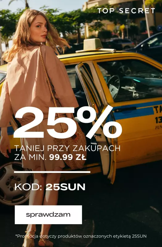 Top Secret - gazetka promocyjna -25% przy zakupach za min. 99,99 zł od soboty 07.06 do poniedziałku 09.06