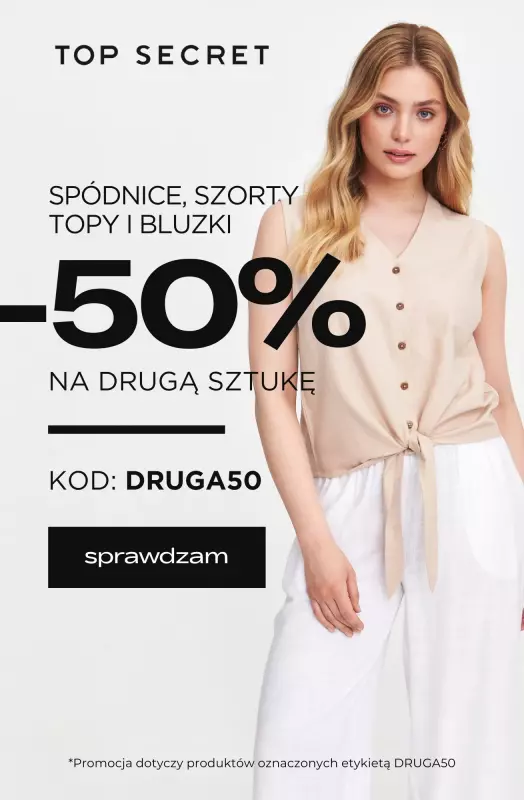 Top Secret - gazetka promocyjna -50% na drugą sztukę - TOPY, BLUZKI, SPÓDNICE i SZORTY od wtorku 24.06 do soboty 28.06